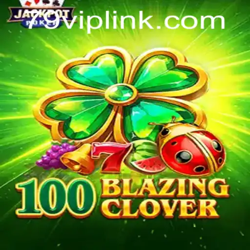 The Enchanting World of 100BlazingClover: Unlocking the Secrets of 79 VIP